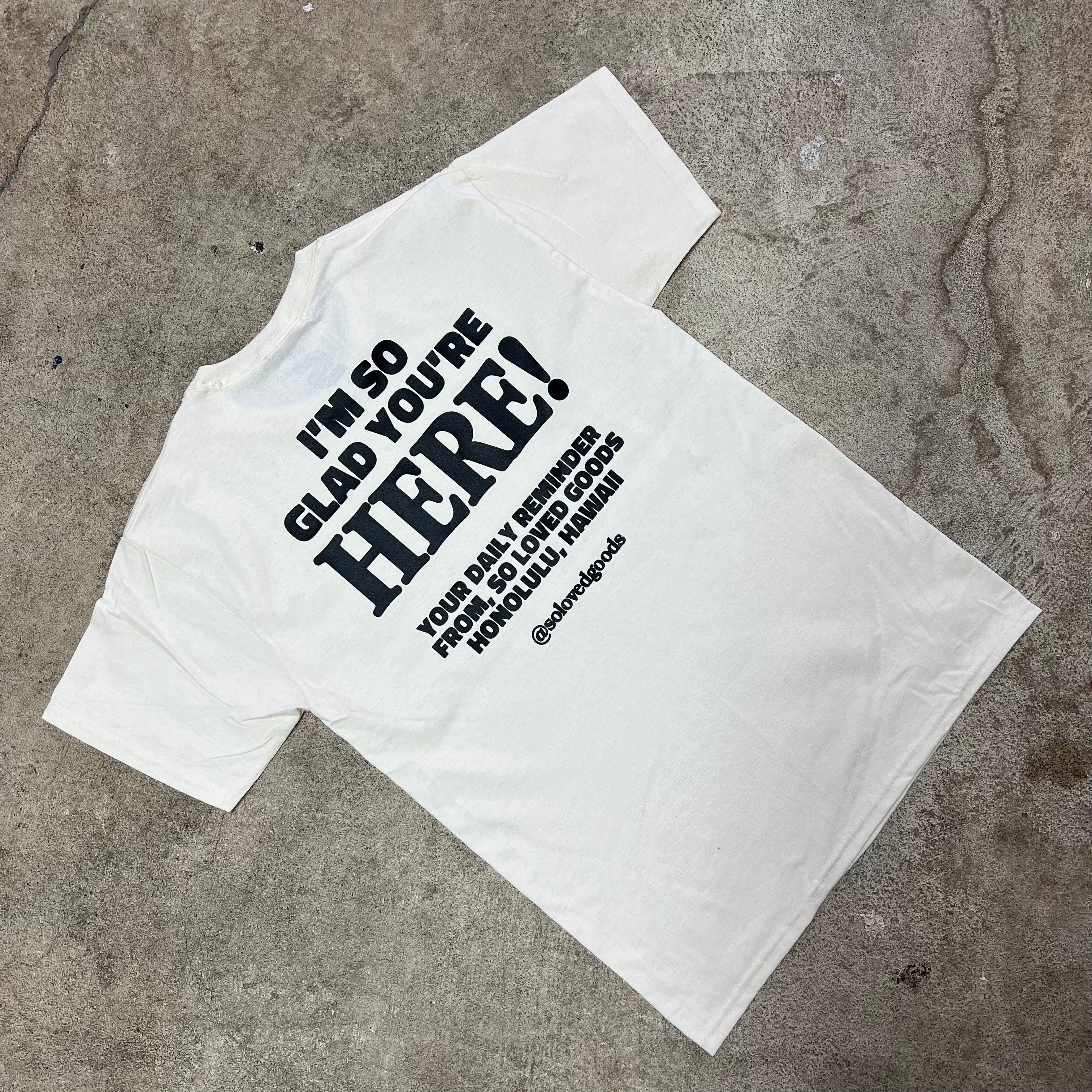 Glad You're Here Tee