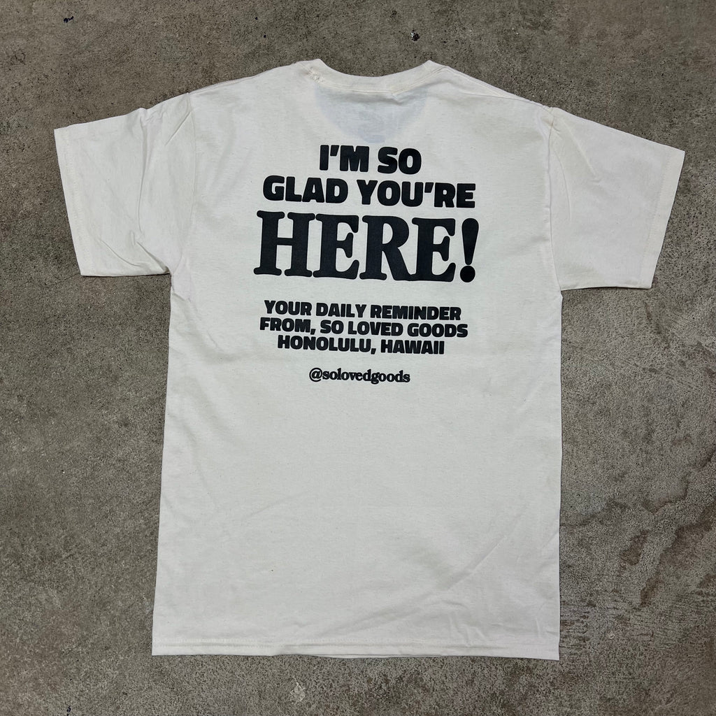 Glad You're Here Tee